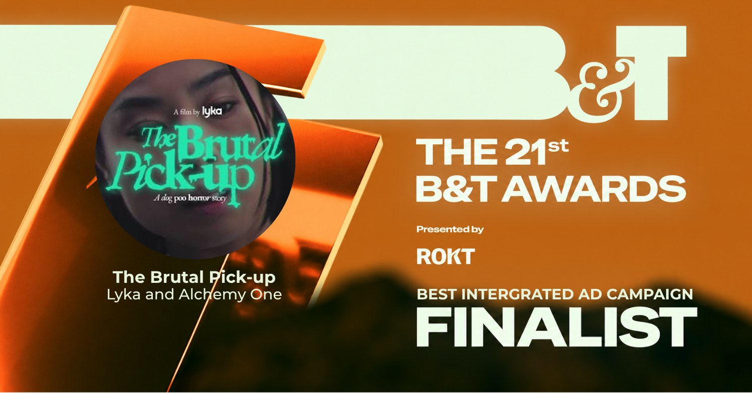 Alchemy One and Lyka, The Brutal Pick-Up finalist for Best Integrated Ad Campaign at the B&T Awards
